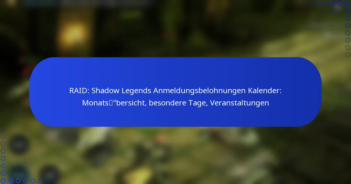 RAID: Shadow Legends Anmeldungsbelohnungen Kalender: Monatsübersicht, besondere Tage, Veranstaltungen