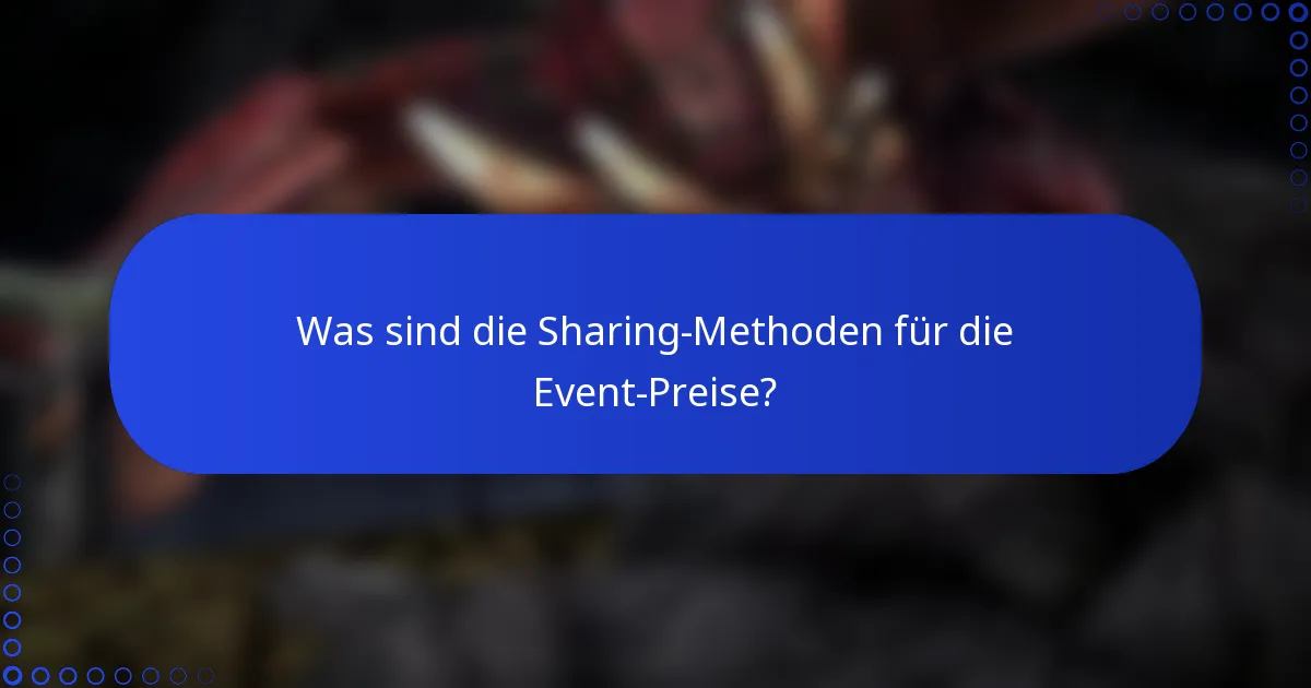 Was sind die Sharing-Methoden für die Event-Preise?