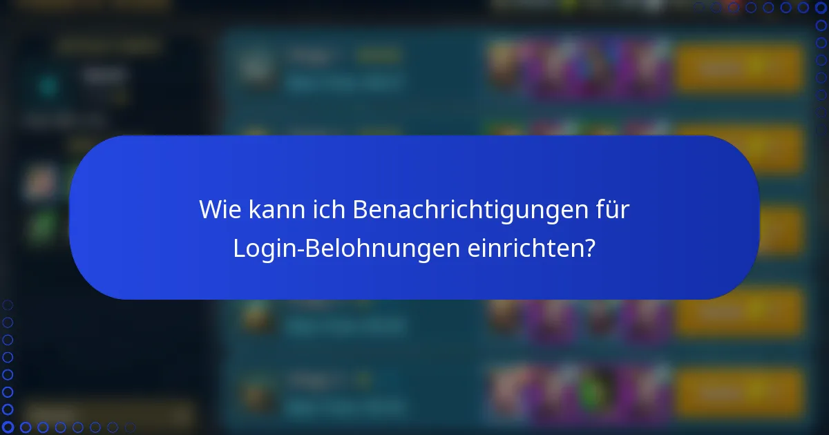 Wie kann ich Benachrichtigungen für Login-Belohnungen einrichten?