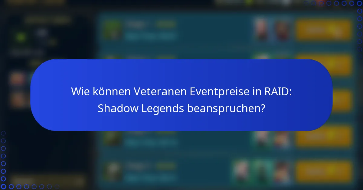Wie können Veteranen Eventpreise in RAID: Shadow Legends beanspruchen?