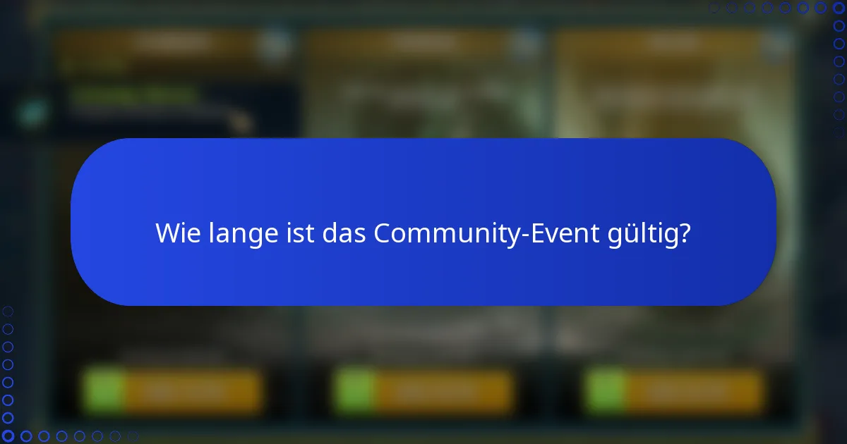 Wie lange ist das Community-Event gültig?