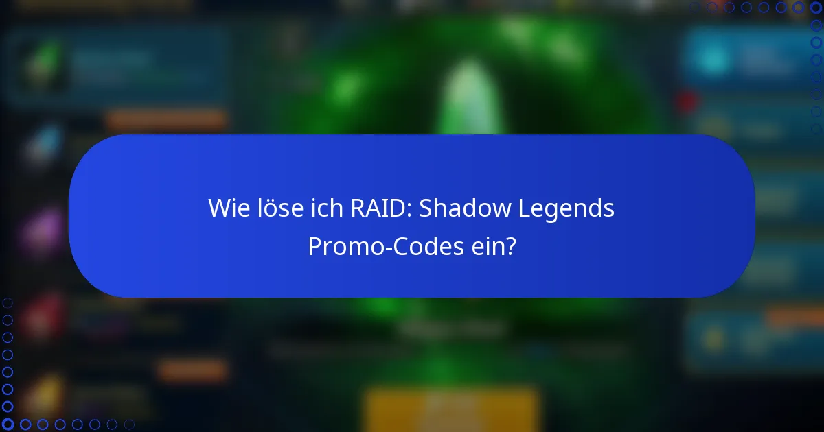Wie löse ich RAID: Shadow Legends Promo-Codes ein?
