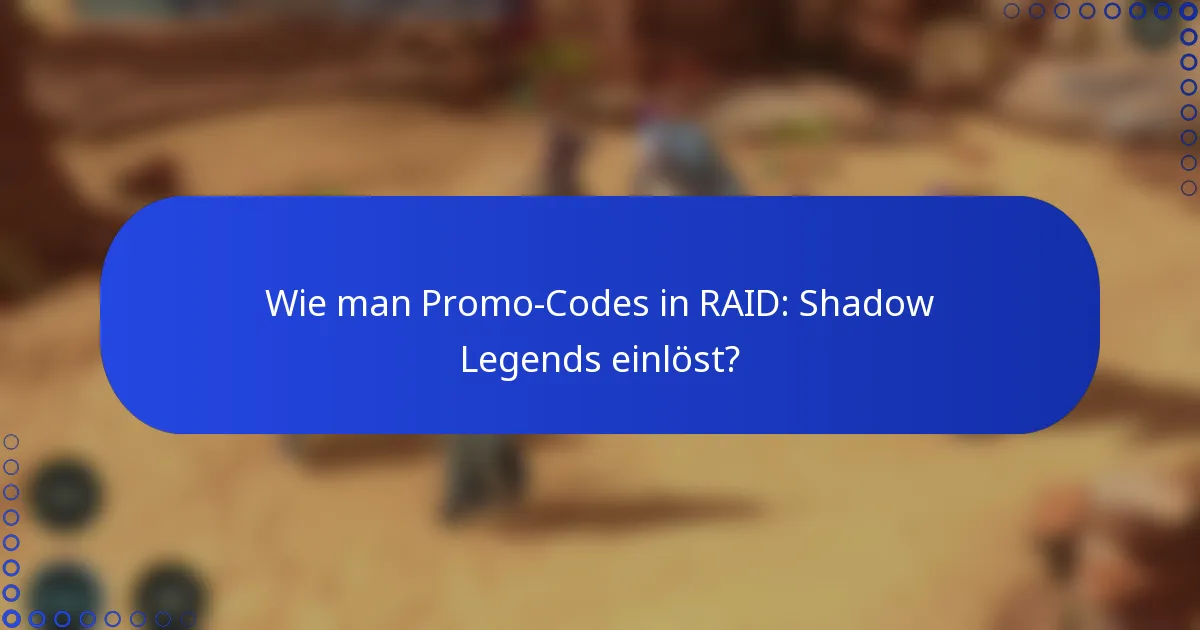 Wie man Promo-Codes in RAID: Shadow Legends einlöst?